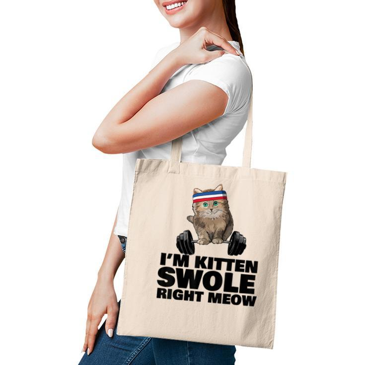 Kitten Swole Right Meow Gym Workout Cat Swole Right Meow  Tote Bag
