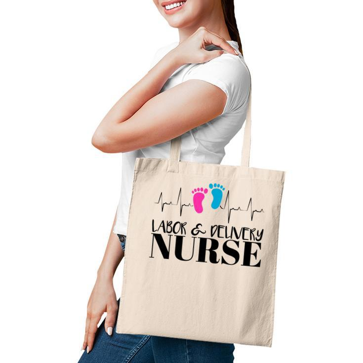 Labor And Delivery Nurse   Tote Bag