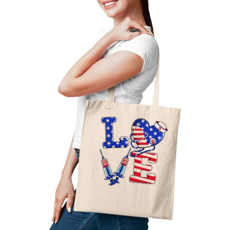 Love Er Life Nurse 4Th Of July American Flag Patriotic Tote Bag