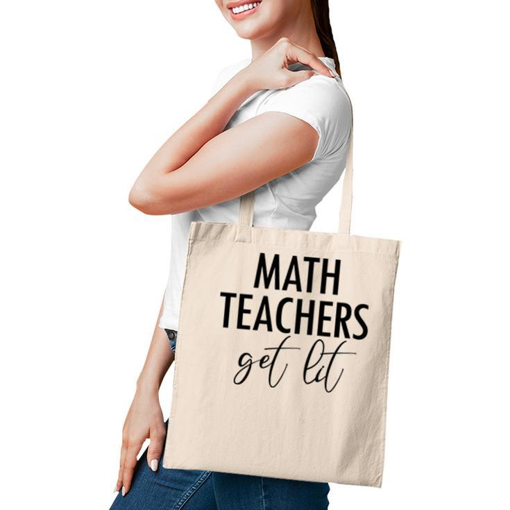 Math Teachers Get Lit Basic Funny Quote Tote Bag