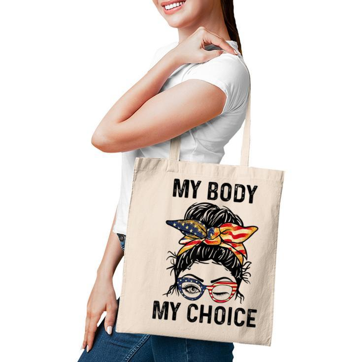 My Body My Choice Pro Choice Messy Bun Us Flag 4Th Of July   Tote Bag
