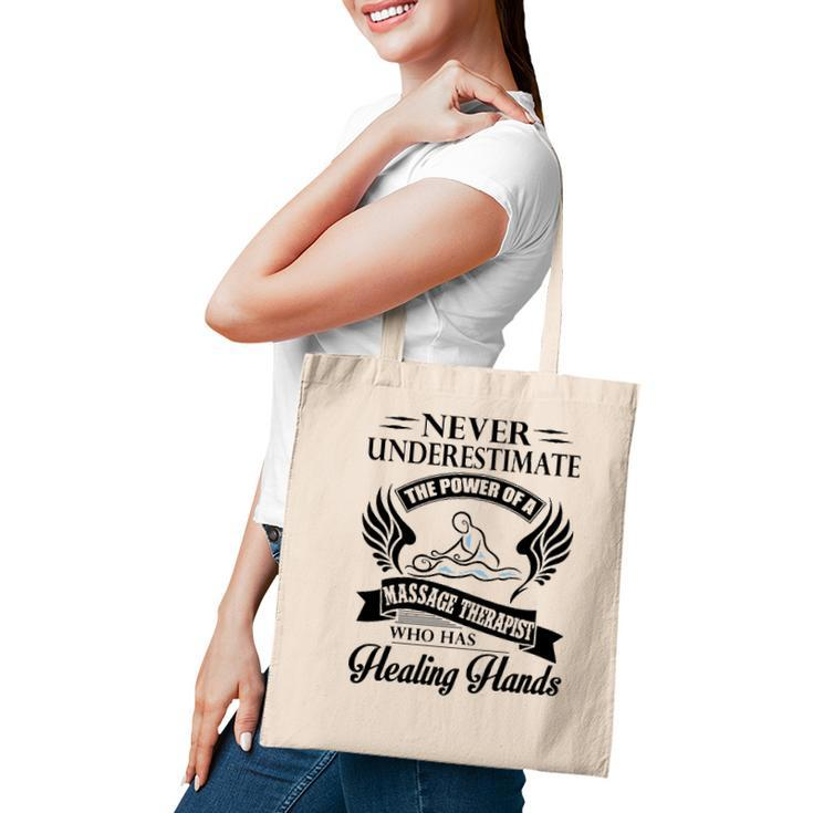 Never Underestimate The Power Of A Massage Therapist Who Has Healing Hands White Version Tote Bag