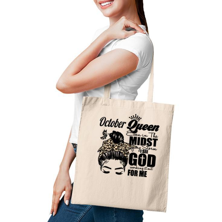 October Queen Even In The Midst Of My Storm I See God Working It Out For Me Birthday Gift Messy Hair Tote Bag
