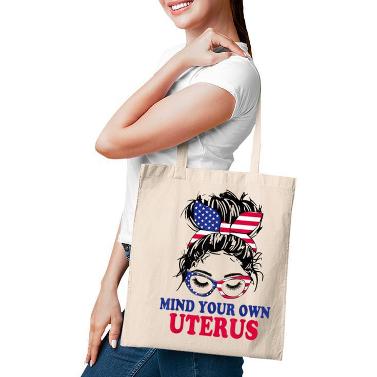 Pro Choice Mind Your Own Uterus Feminist Womens Rights   Tote Bag