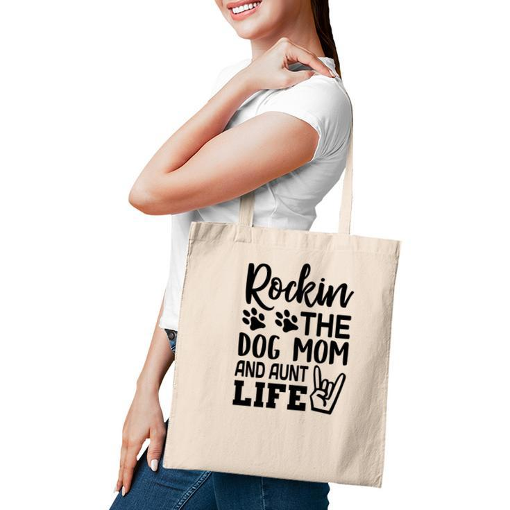 Rockin The Dog Mom And Aunt Life Mommy Tote Bag