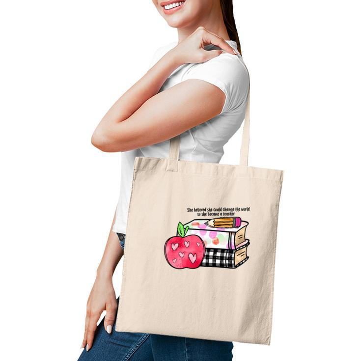 She Believed She Could Change The World So She Became A Teacher 2 Tote Bag
