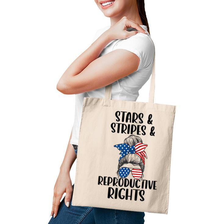 Stars Stripes Reproductive Rights 4Th Of July Messy Bun  Tote Bag