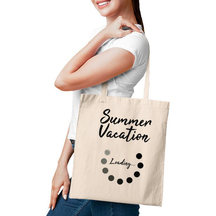 Summer Vacation Loading Last Day Of School Love 2022 Funny Tote Bag