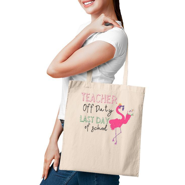 Teacher Off Duty Last Day Of School Teacher Flamingo Summer Tote Bag