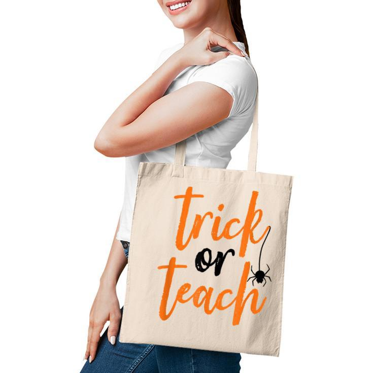 Trick Or Teach  Teacher Halloween Design  Tote Bag