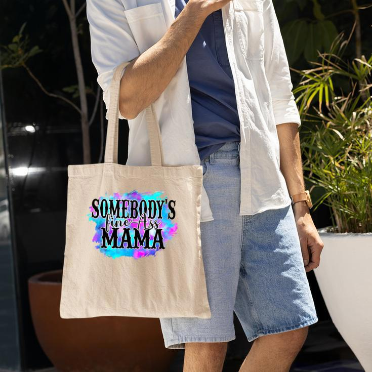 Somebodys Fine Ass Baby Mama Funny Mom Saying Cute Mom Tote Bag