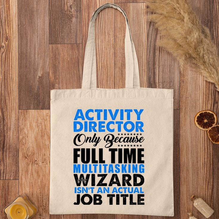Activity Director Isnt An Actual Job Title Funny Tote Bag
