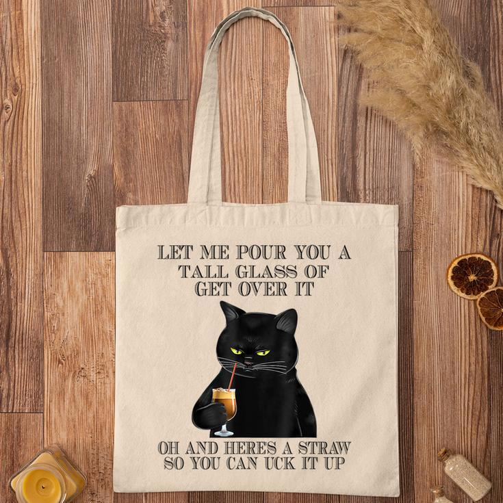 Black Cat Let Me Pour You A Tall Glass Of Get Over It Gifts V2 Tote Bag