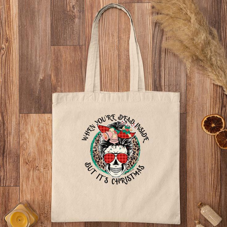 Christmas Skeleton When You Are Dead Inside But It Is Christmas Tote Bag
