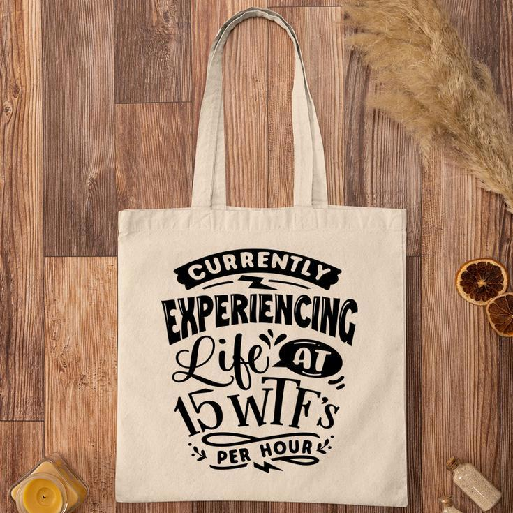 Currently Experiencing Life At 15 Per Hour Sarcastic Funny Quote Black Color Tote Bag