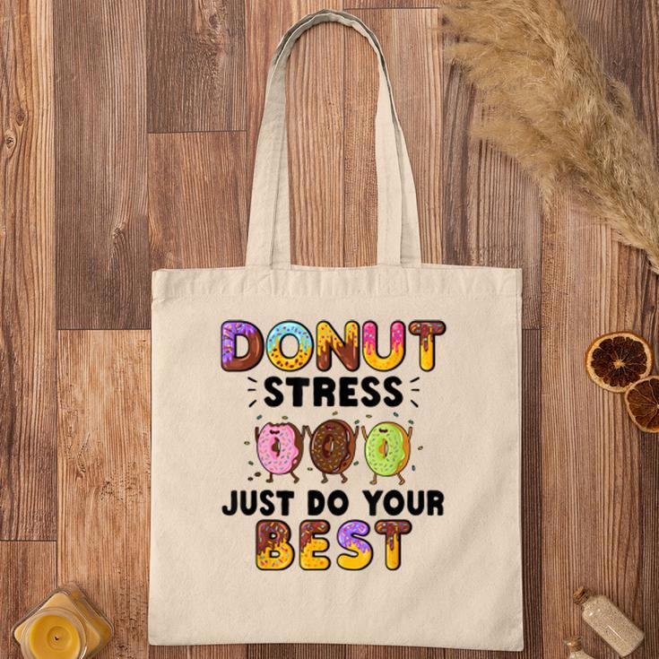 Donut Stress Just Do Your Best - Funny Teachers Testing Day Tote Bag