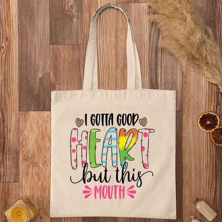 I Gotta Good Heart But This Mouth Sarcastic Funny Quote Tote Bag