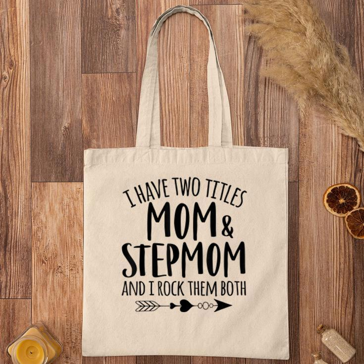 I Have Two Titles Mom And Stepmom Best Bonus Mom Ever Mother Tote Bag