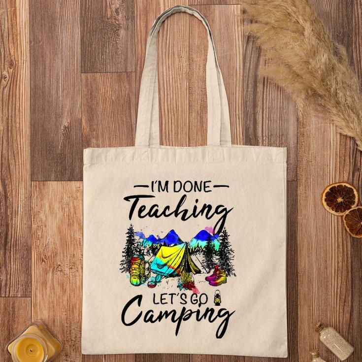 Im Done Teaching Lets Go Camping-Gift Ideas For Teacher Tote Bag