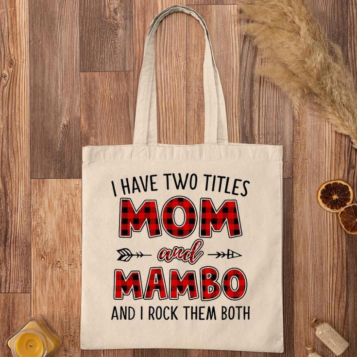 Mambo Grandma Gift I Have Two Titles Mom And Mambo Tote Bag