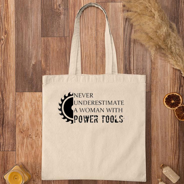 Never Underestimate A Woman With Power Tools Tote Bag