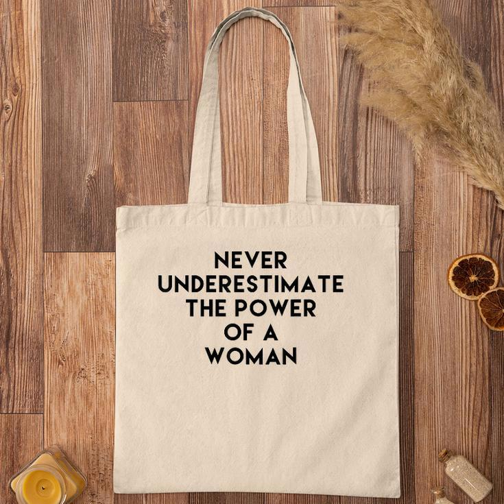 Never Underestimate The Power Of A Woman Tee Tote Bag