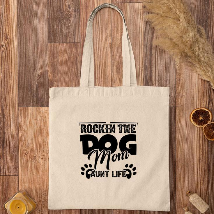 Rockin The Dog Mom And Aunt Life Mother Day Tote Bag