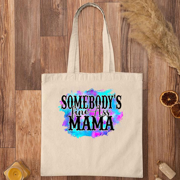 Somebodys Fine Ass Baby Mama Funny Mom Saying Cute Mom Tote Bag