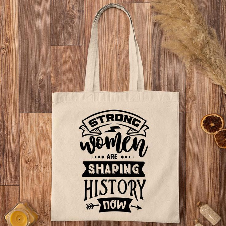 Strong Woman Strong Women Are Shaping History Tote Bag