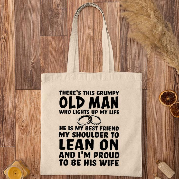 Theres This Grumpy Old Man Who Lights Up My Life He Is My Best Friend Tote Bag