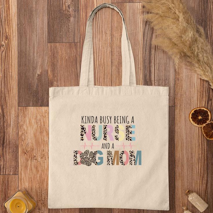 Womens Kinda Busy Being A Nurse And A Dog Mom Sublimation Tote Bag
