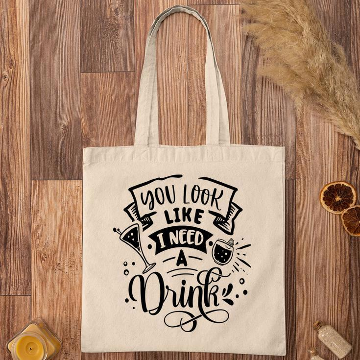 You Look Like I Need A Drink Black Color Sarcastic Funny Quote Tote Bag