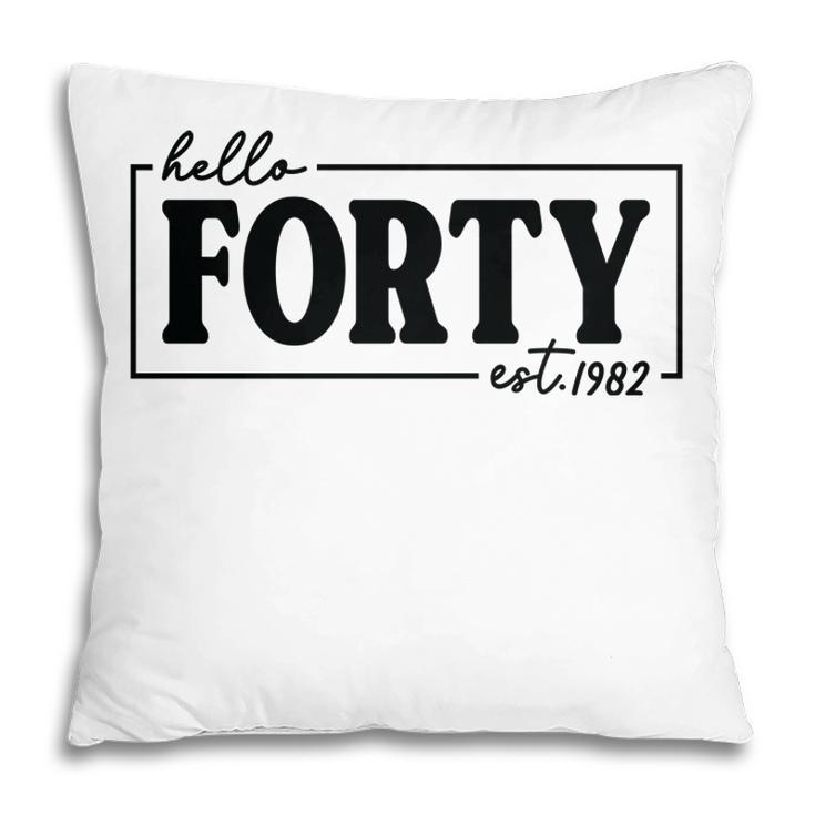 40 Happy Birthday 40Th Black Forty Special Est 1982 Pillow