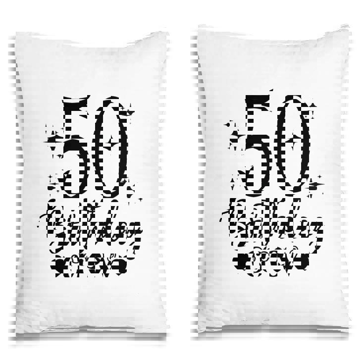 50Th Birthday Gift 50Th Birthday Crew Pillow