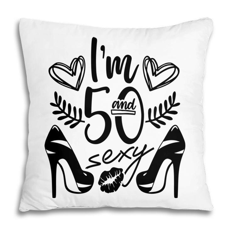 50Th Birthday Gift I Am Fifty New Birthday Pillow