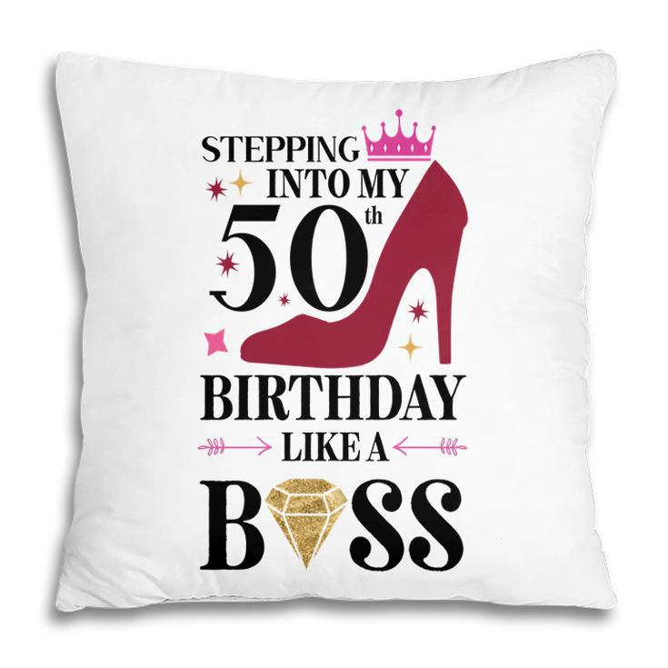 50Th Birthday Gift Stepping Inyo My 50Th Birthday Like A Boss Diamond Pillow