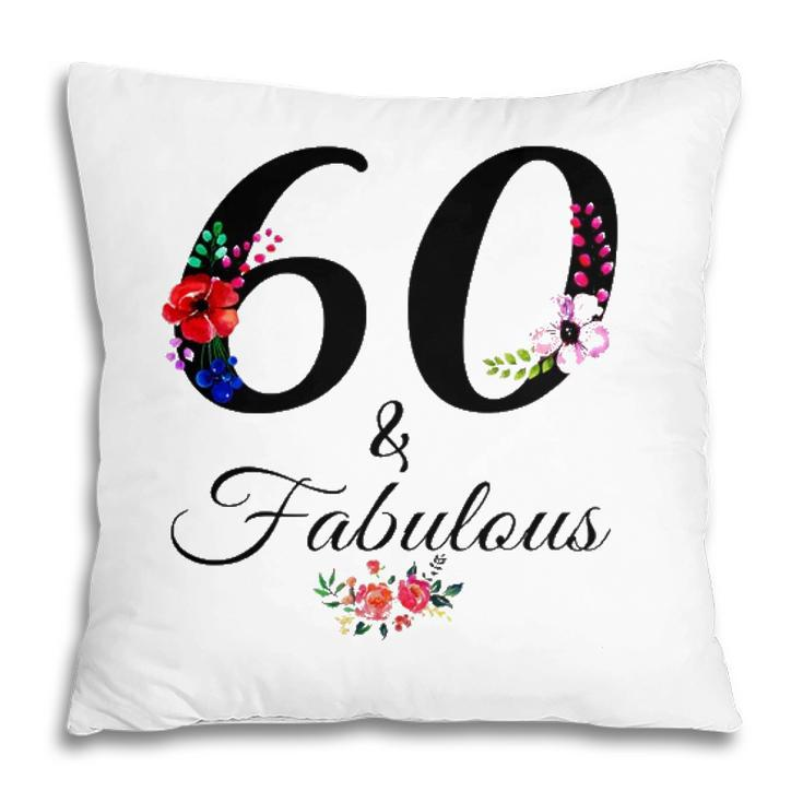 60 & Fabulous 60 Years Old Vintage Floral 1962 60Th Birthday Pillow