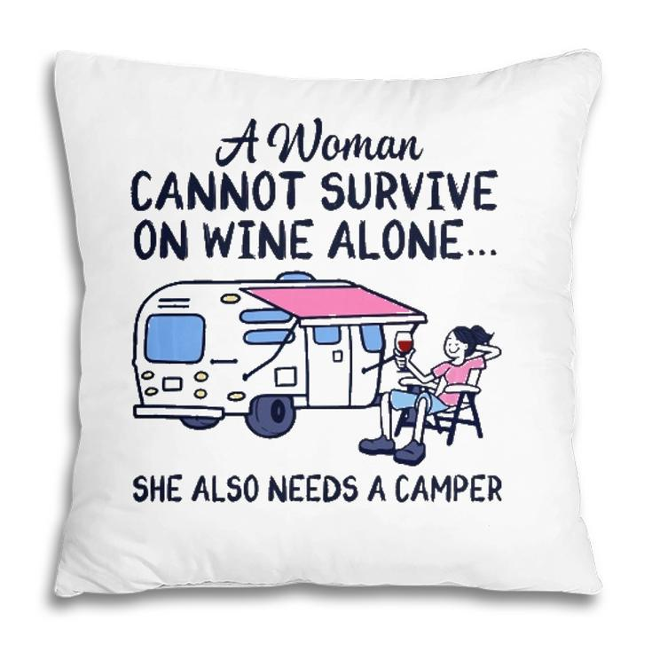 A Woman Cannot Survive On Wine Alone She Also Needs A Camper  Pillow
