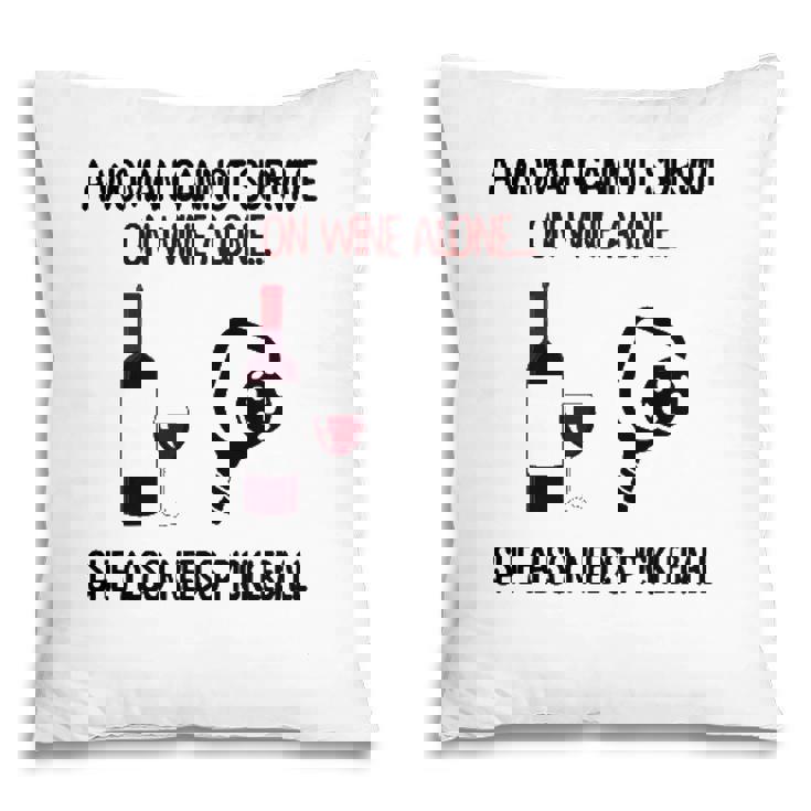 A Woman Cannot Survive On Wine Alone She Also Needs Pickleball Pillow