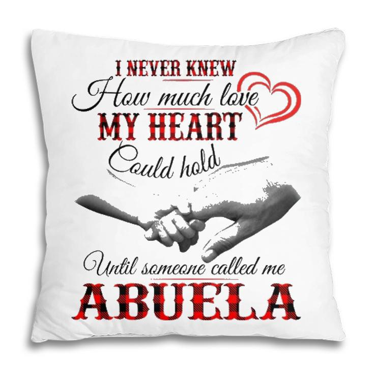 Abuela Grandma Gift   Until Someone Called Me Abuela Pillow