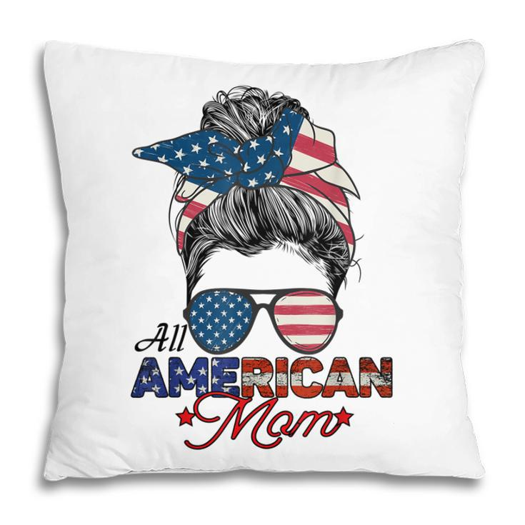 All American Mom 4Th July Messy Bun Us Flag  Pillow