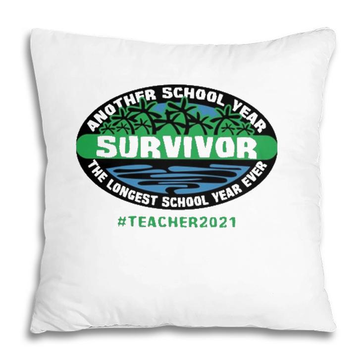 Another School Year Survivor The Longest School Year Ever Teacher 2021 Hashtag Trees Lake Pillow