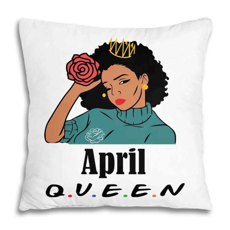 April Women April Queen Beautiful Black Women Birthday Pillow