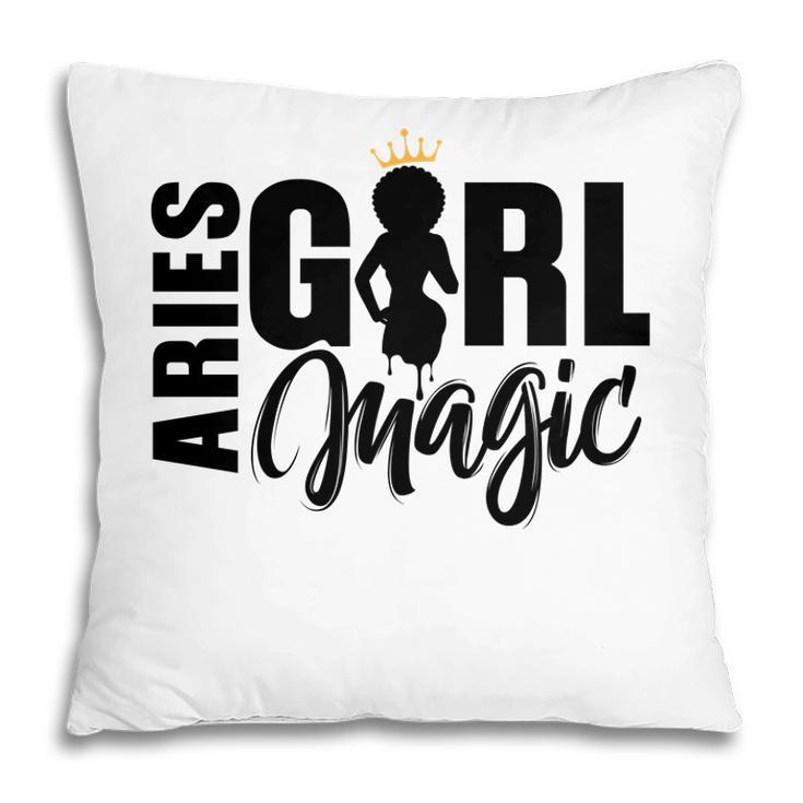 Aries Girl Magic Beautiful Black Girl Great Birthday Gift Pillow