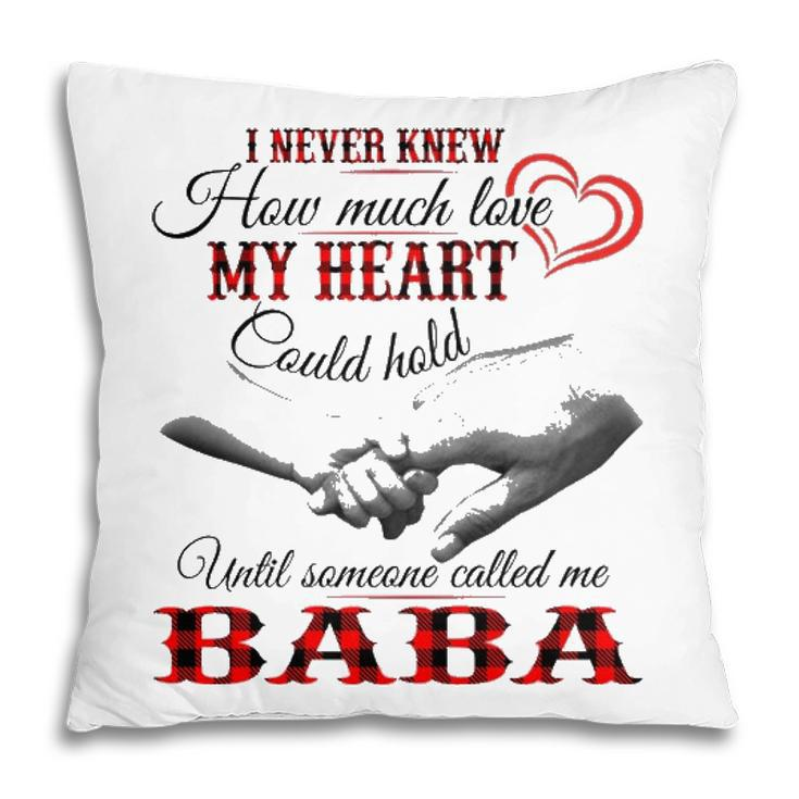 Baba Grandma Gift   Until Someone Called Me Baba Pillow