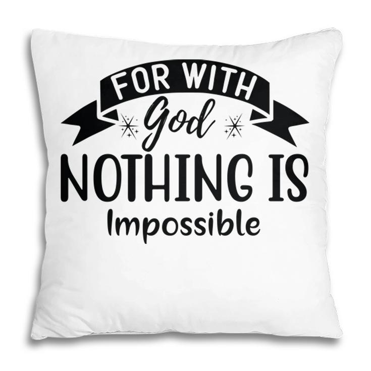 Bible Verse Black Graphic For With God Nothing Is Impossible Christian Pillow