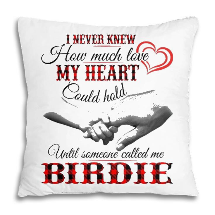 Birdie Grandma Gift   Until Someone Called Me Birdie Pillow