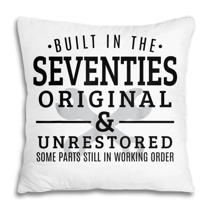 Born In 1970S Birthday Built In Seventies Birthday Gifts Pillow