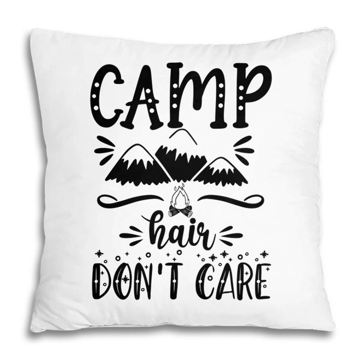 Camp Hair Of Explore Travel Lovers Do Not Care Pillow