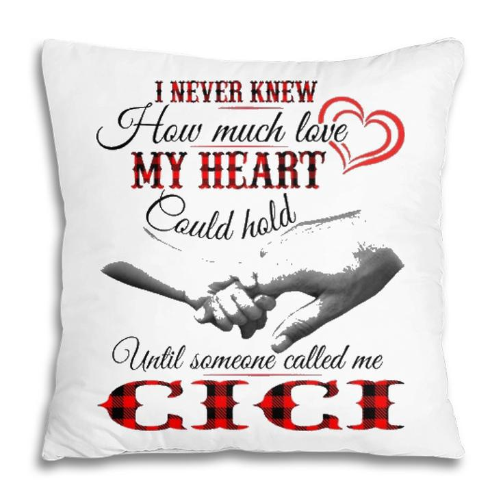 Cici Grandma Gift Until Someone Called Me Cici Pillow